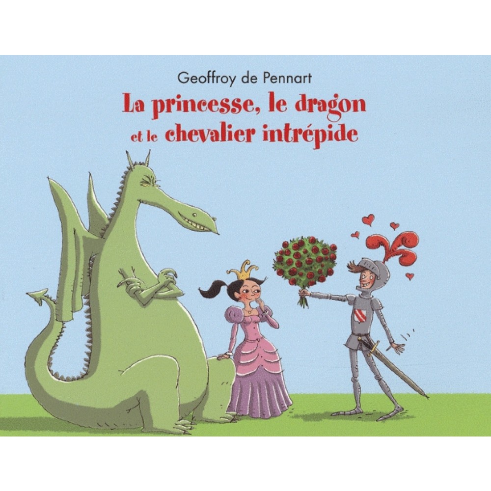 La princesse le dragon et le chevalier intrépide