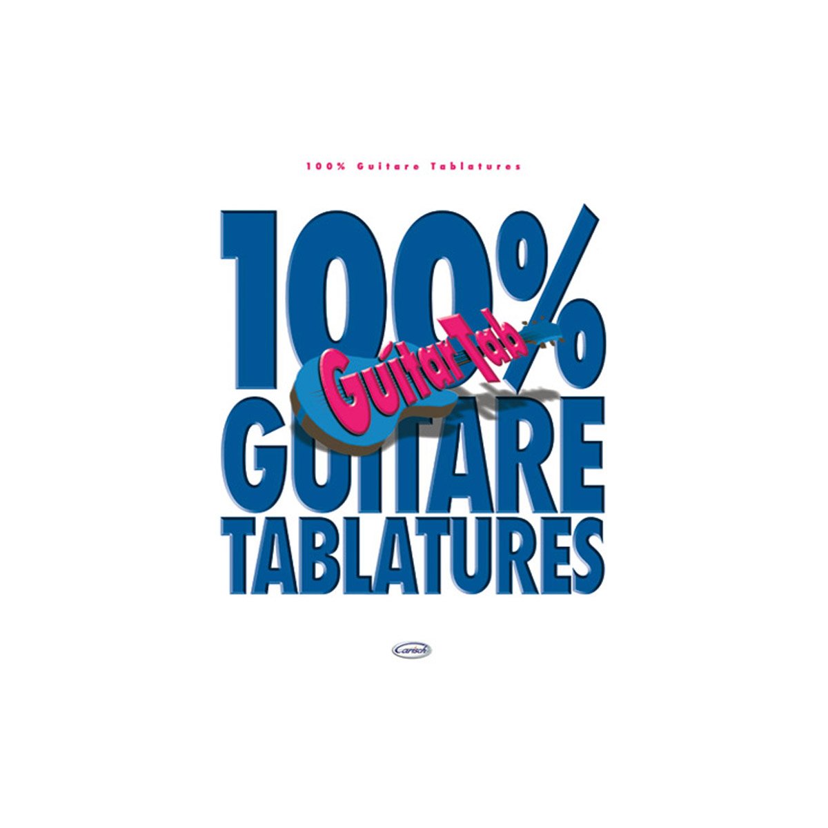 100% Guitare Tablatures 100% Guitare Tablatures