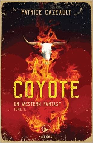 Coyote - Un western fantasy Tome 1