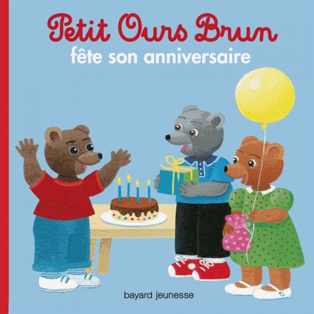 Petit Ours Brun Fete Son Anniversaire Marie Aubinais Daniele Bour Livre Eveil Et 1er Age Livres 0 3 Ans Livres Pour Enfants Univers Enfant
