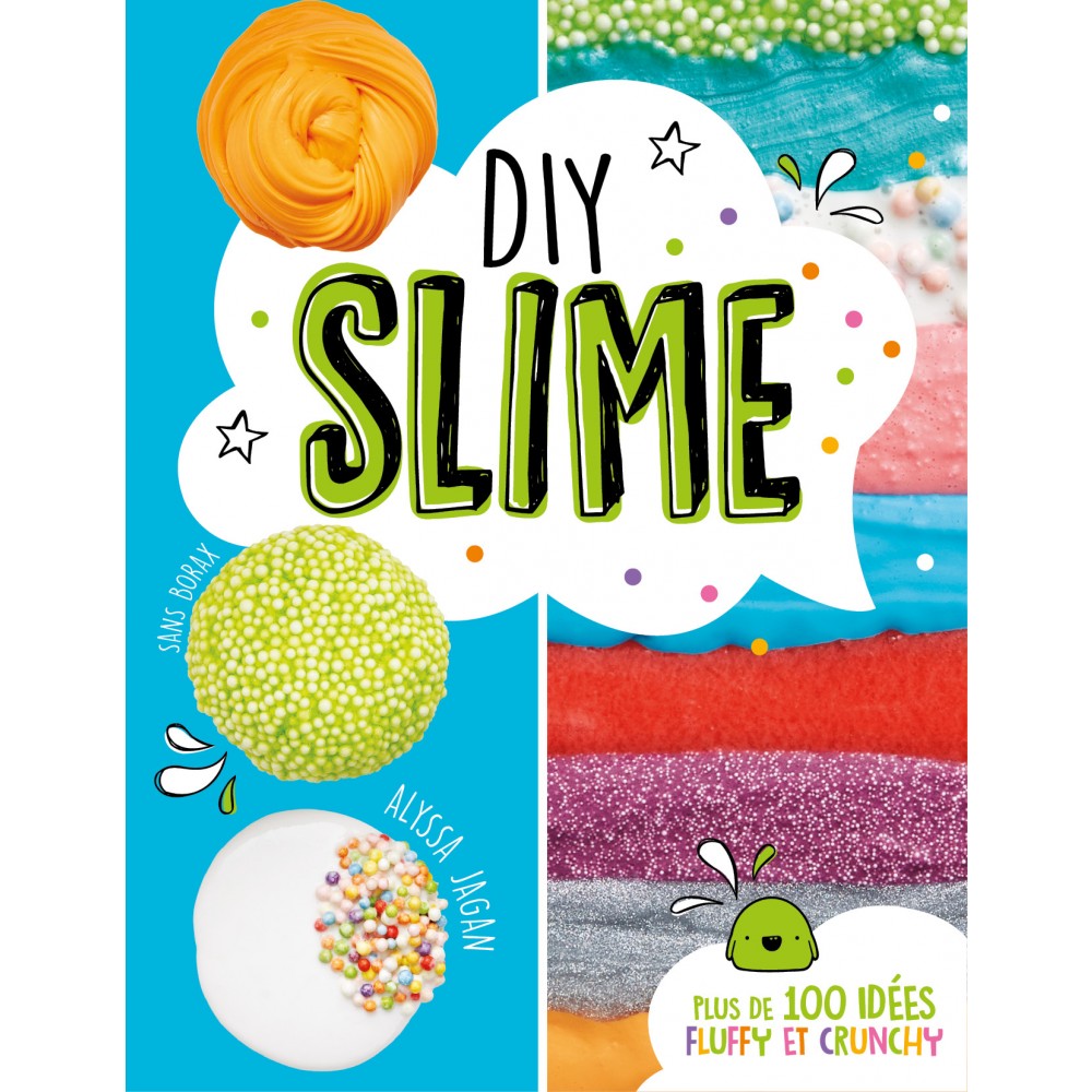 Diy Slime Sans Borax Plus De 100 Idées Fluffy Et Crunchy