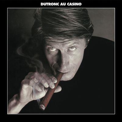 DUTRONC AU CASINO