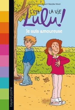 C'est la vie Lulu ! Tome 5 - Je suis amoureuse