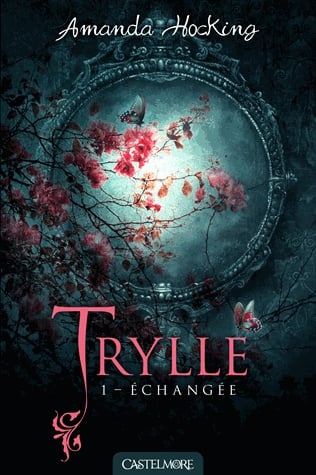 La trilogie des Trylles Tome 1 - Echangée