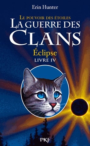 La guerre des clans : le pouvoir des étoiles (Cycle III) Tome 4 - Eclipse