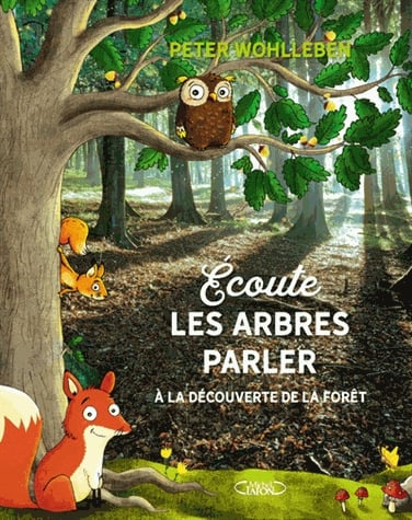 Ecoute les arbres parler - A la découverte de la forêt