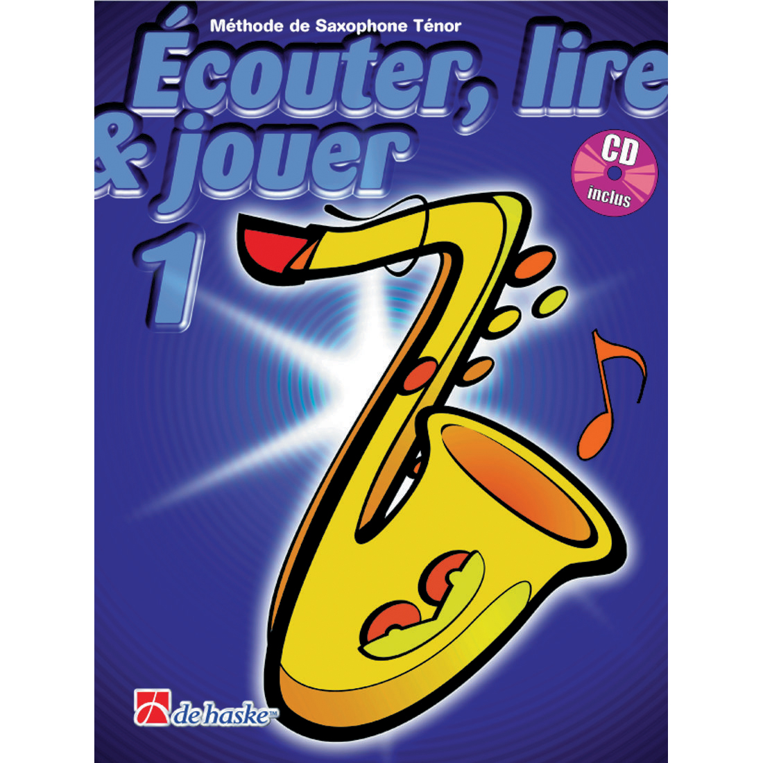 Méthode de saxophone ténor - Écouter, lire & jouer - Volume 1