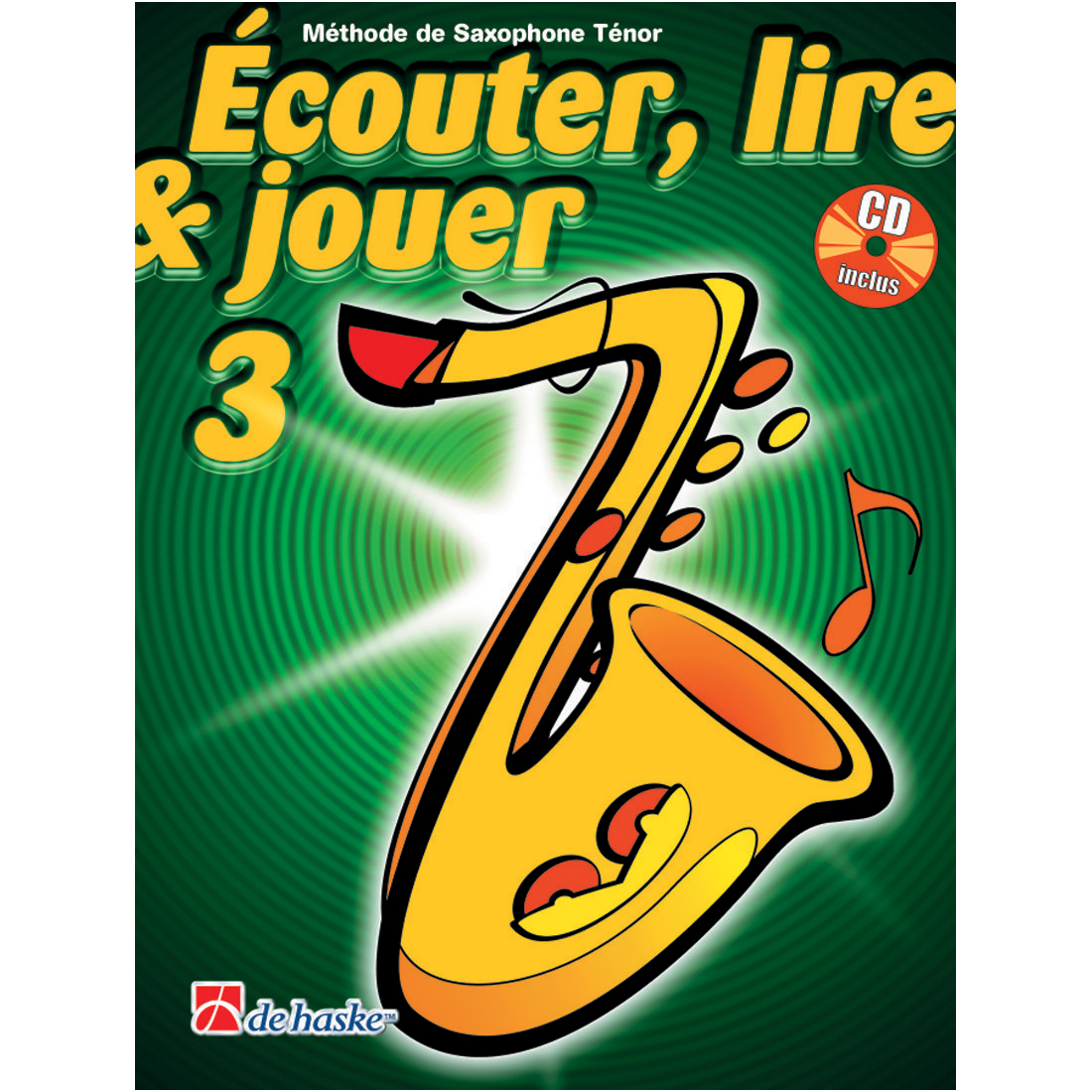 Méthode de saxophone ténor - Écouter, lire & jouer - Volume 3