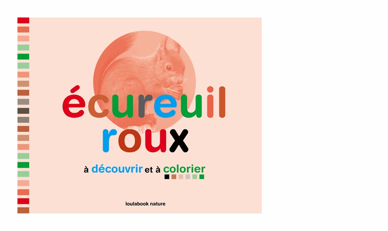 Ecureuil roux à découvrir et à colorier - Album créatif pour découvrir la vie secrète des animaux