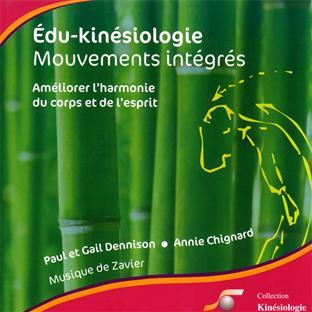 EDU-KINESIOLOGIE - MOUVEMENTS INTEGRES - AMELIORER L'HARMONIE DU CORPS ET DE L'E