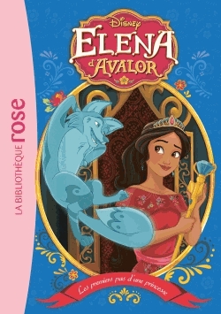 Elena d'Avalor Tome 6 - Les premiers pas d'une princesse
