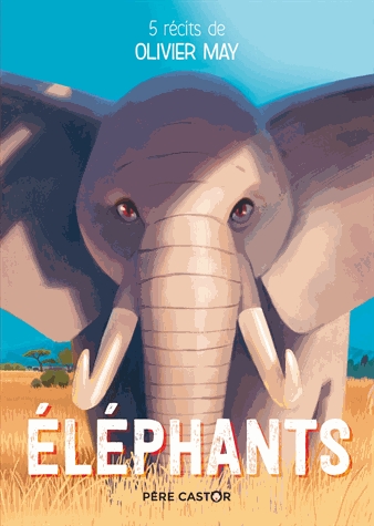 Eléphants - 5 récits