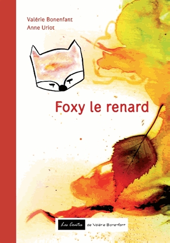 Foxy le renard Les contes de Valérie Bonenfant
