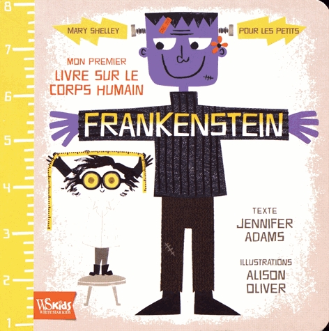 Frankenstein - Mon premier livre sur le corps humain