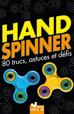 Hand spinner - 80 trucs, astuces et défis !