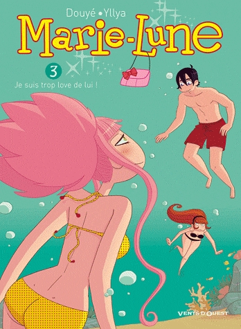 Marie-Lune Tome 3 - Je suis trop love de lui !
