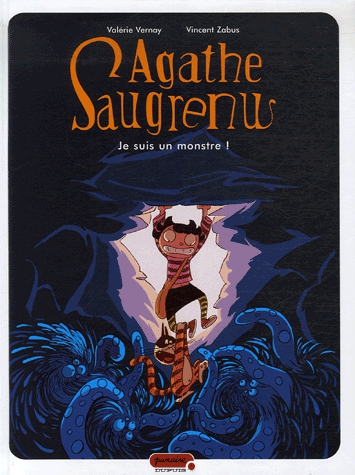 Agathe Saugrenu Tome 1 - Je suis un monstre !
