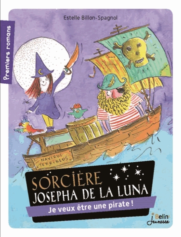 Sorcière Josepha de la Luna Tome 2 - Je veux être une pirate !