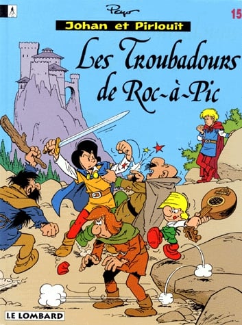 Johan et Pirlouit Tome 15 - Les troubadours de Roc-à-Pic