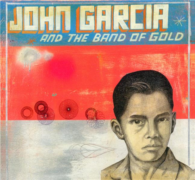 JOHN GARCIA AND THE BAND OF GOLD