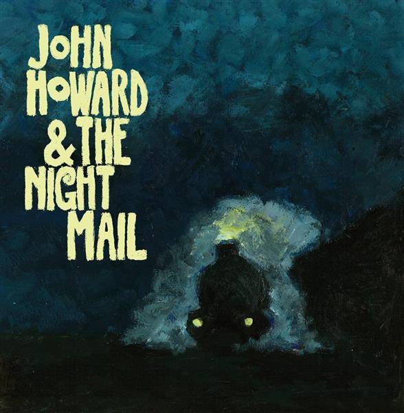 JOHN HOWARD & THE NIGHT MAIL