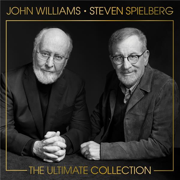 JOHN WILLIAMS ET STEVEN SPIELBERG : THE ULTIMATE COLLECTION