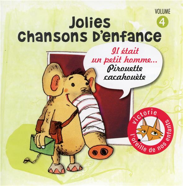 JOLIES CHANSONS D'ENFANCE /VOL.4 : IL ETAIT UN PETIT HOMME...PIROUETTE CACAHOUET