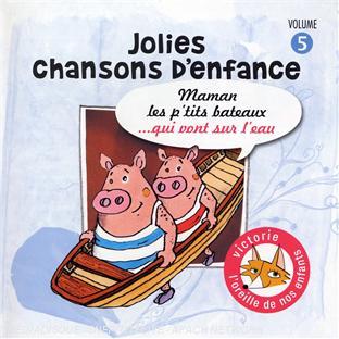 JOLIES CHANSONS D'ENFANCE /VOL.5 : MAMAN LES P'TITS BATEAUX
