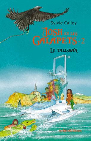 Josh et les Galapets - Tome 2, Le talisman