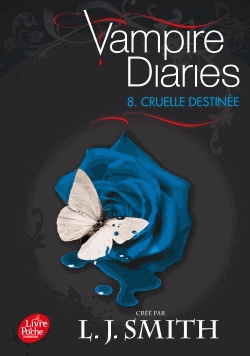 Vampire Diaries Tome 8 - Cruelle destinée