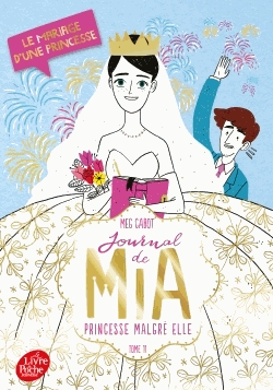 Journal de Mia, princesse malgré elle Tome 11 - Le mariage d'une princesse
