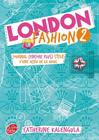 London Fashion Tome 2 - Journal (encore plus) stylé d'une accro de la mode