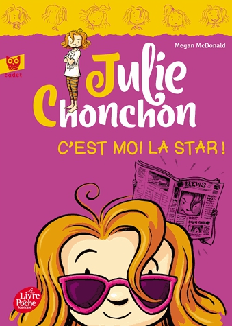 Julie Chonchon Tome 4 - C'est moi la star !