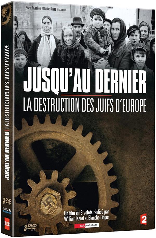 Jusqu'au dernier : La destruction des Juifs d'Europe