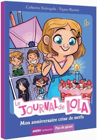 Le journal de Lola Tome 2 - Mon anniversaire crise de nerfs
