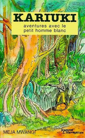 KARIUKI : AVENTURES AVEC LE PETIT HOMME BLANC