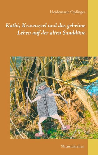 Kathi, Krawuzzel und das geheime Leben auf der alten Sanddüne