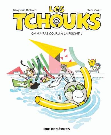 Les Tchouks Tome 7 - On n'a pas couru à la piscine