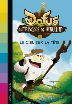 Dofus aux trésors de Kerubim Tome 1 - Le ciel sur la tête