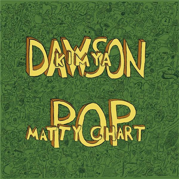 KIMYA DAWSON & MATTY POP CHART