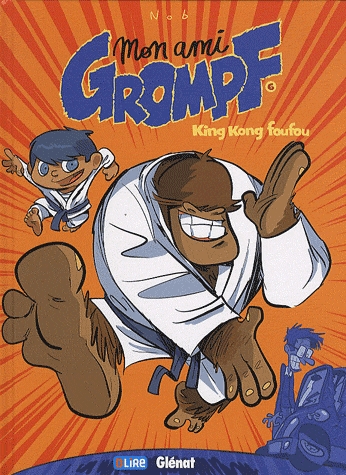 Mon ami Grompf Tome 6 - King Kong foufou