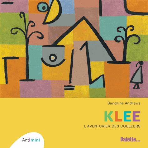 Klee - L'aventurier des couleurs