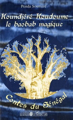 Koundjéré Koundoume, le baobab magique - Contes du Sénégal