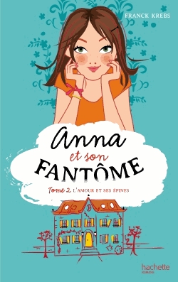 Anna et son fantôme Tome 2 - L'amour et ses épines