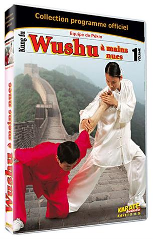 KUNG-FU WUSHU, VOL. 1 : A MAINS NUES