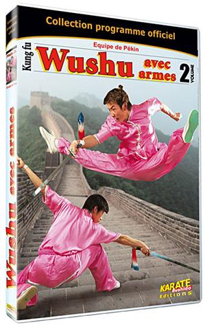 KUNG-FU WUSHU, VOL. 2 : AVEC ARMES