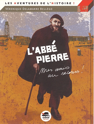 L'abbé Pierre - Mes amis, au secours...
