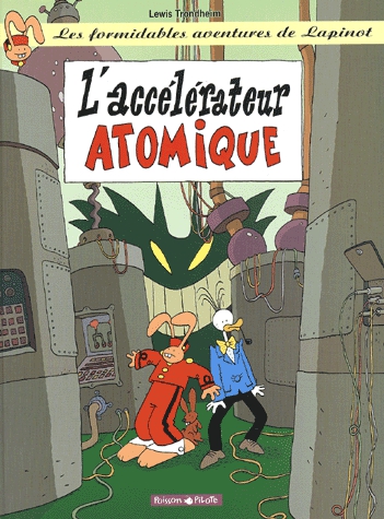 Les formidables aventures de Lapinot Tome 9 - L'accélérateur atomique