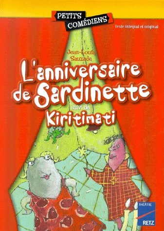 L'anniversaire de Sardinette. suivi de Kiritimati