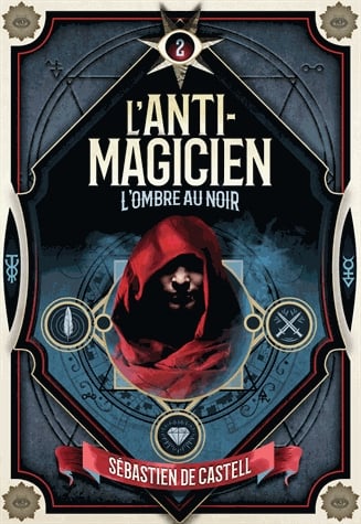 L'anti-magicien Tome 2 - L'ombre au Noir